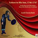 Letters to His Son, 1746-1747: On the Fine Art of Becoming a Man of the World and a Gentleman Audiobook