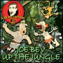 Joe Bev in the Jungle: A Joe Bev Cartoon Collection, Volume 6 Audiobook