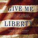 Give Me Liberty: Speakers and Speeches That Have Shaped America Audiobook