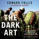 The Dark Art: My Undercover Life in Global Narco-Terrorism Audiobook