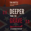 Deeper Than the Grave: A Tai Randolph Mystery Audiobook