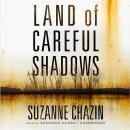 Land of Careful Shadows Audiobook