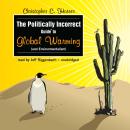 The Politically Incorrect Guide to Global Warming (and Environmentalism) Audiobook