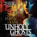 Unholy Ghosts, Stacia Kane