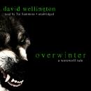 Overwinter: A Werewolf Tale, David Wellington