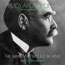 The Man Who Would Be King and Other Stories Audiobook