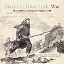 Diary of a Dirty Little War: The Spanish-American War of 1898 Audiobook