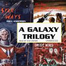 A Galaxy Trilogy, Vol. 1: Star Ways, Druids’ World, and The Day the World Stopped Audiobook