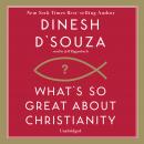 What’s So Great about Christianity Audiobook