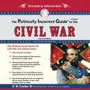 The Politically Incorrect Guide to the Civil War Audiobook