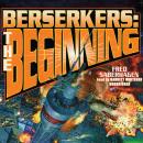 Berserkers: The Beginning Audiobook