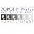 Dorothy Parker: What Fresh Hell Is This? Audiobook