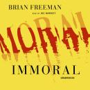 Immoral, Brian Freeman