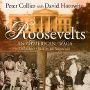 Roosevelts: An American Saga, David Horowitz, Peter Collier