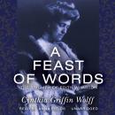 A Feast of Words: The Triumph of Edith Wharton