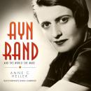 Ayn Rand and the World She Made