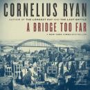 A Bridge Too Far Audiobook