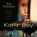 Kaffir Boy: The True Story of a Black Youth’s Coming of Age in Apartheid South Africa Audiobook