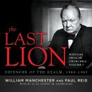 The Last Lion: Winston Spencer Churchill, Vol. 3: Defender of the Realm, 1940–1965 Audiobook