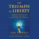 The Triumph of Liberty: A 2,000-Year History, Told through the Lives of Freedom’s Greatest Champions Audiobook