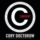 Content: Selected Essays on Technology, Creativity, Copyright, and the Future of the Future Audiobook