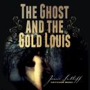 The Ghost and the Gold Louis Audiobook