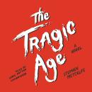 The Tragic Age: A Novel Audiobook