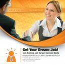 Get Your Dream Job!: Job Hunting and Career Success Skills, Made for Success