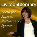 Focus for Success Performance System: Mind Music for Peak Performance Audiobook