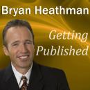 Getting Published: Dirty Little Secrets Publishers Don’t Want Book Authors to Know Audiobook