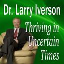 Thriving in Uncertain Times: 6 Success Strategies in the New Economy Audiobook