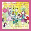 Guided Meditations for Children: Eeny, Meeny, Miney, and Mo Audiobook