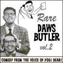 Rare Daws Butler, Volume Two: More Comedy from the Voice of Yogi Bear! Audiobook