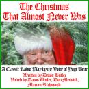 Christmas That Almost Never Was: A Classic Radio Play by the Voice of Yogi Bear, Daws Butler