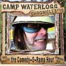 The Camp Waterlogg Chronicles 10: The Best of the Comedy-O-Rama Hour, Season 6 Audiobook