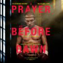 A Prayer before Dawn: A Nightmare in Thailand Audiobook