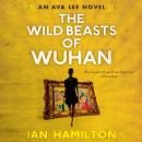 The Wild Beasts of Wuhan Audiobook