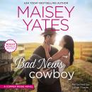 Bad News Cowboy, Maisey Yates
