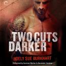 Two Cuts Darker: A Killer Need, Book 2 Audiobook