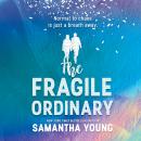 The Fragile Ordinary Audiobook