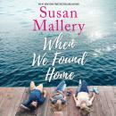 When We Found Home Audiobook