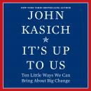 It's Up to Us: Ten Little Ways We Can Bring About Big Change Audiobook