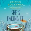 She's Faking It: A Novel Audiobook