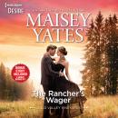 Rancher's Wager & Take Me, Cowboy, Maisey Yates