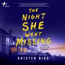 Night She Went Missing: A Novel, Kristen Bird