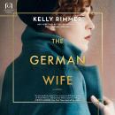 German Wife: A Novel, Kelly Rimmer