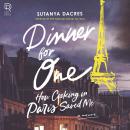 Dinner for One: How Cooking in Paris Saved Me Audiobook