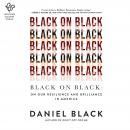 Black on Black: On Our Resilience and Brilliance in America Audiobook