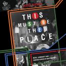 This Must Be the Place: Music, Community and Vanished Spaces in New York City Audiobook