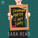 Johanna Porter Is Not Sorry Audiobook